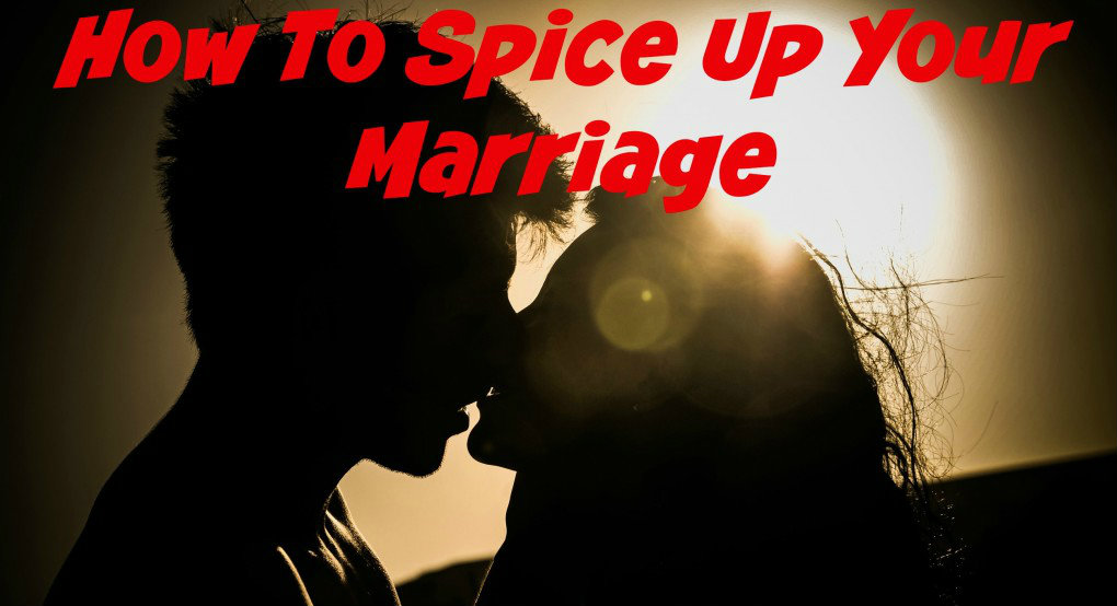 how to spice up your marriage