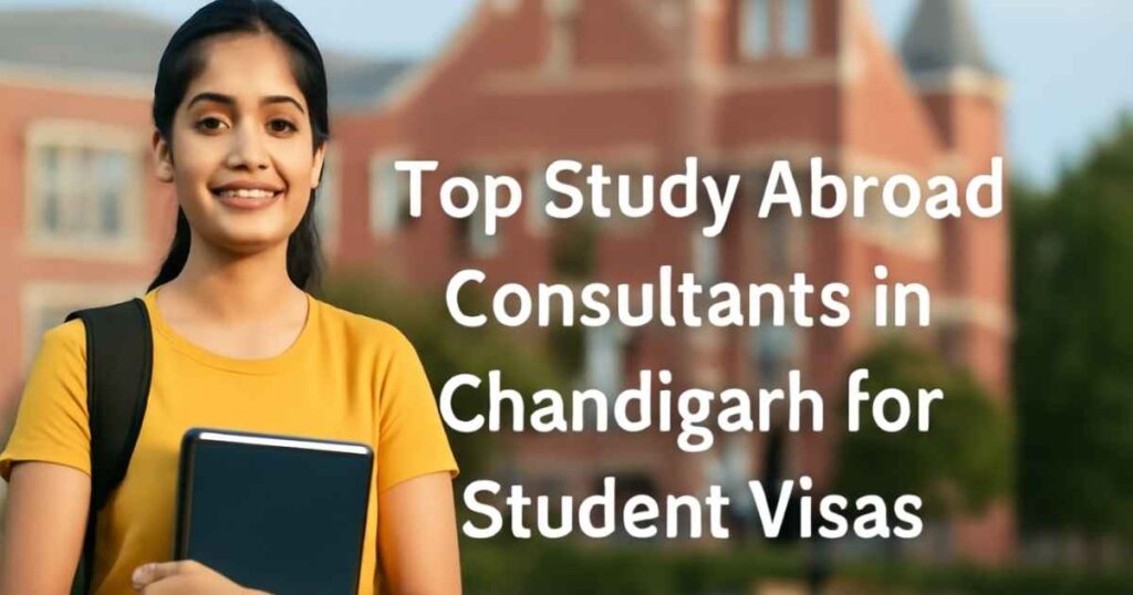 Top Study Abroad Consultants in Chandigarh for Student Visas