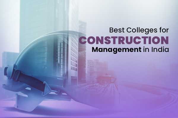 best colleges for construction management in india