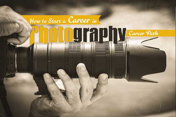 How To Start A Career In Photography