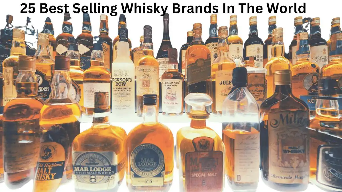 25 Best-Selling Whisky Brands in the World