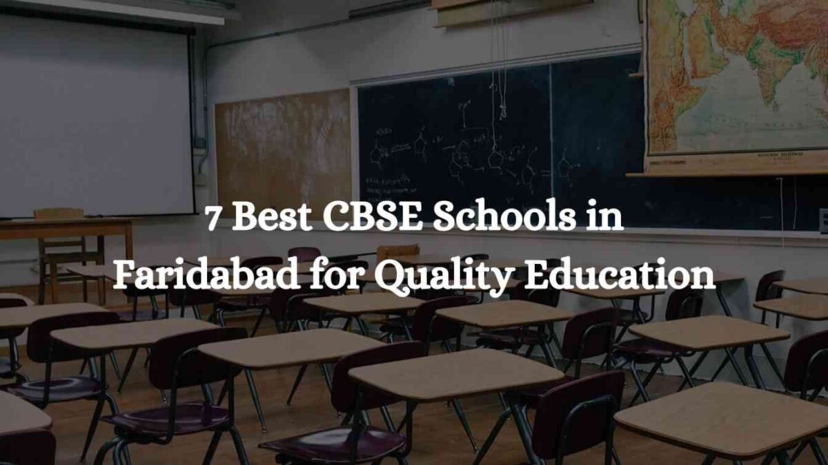 7 Best CBSE Schools in Faridabad for Quality Education