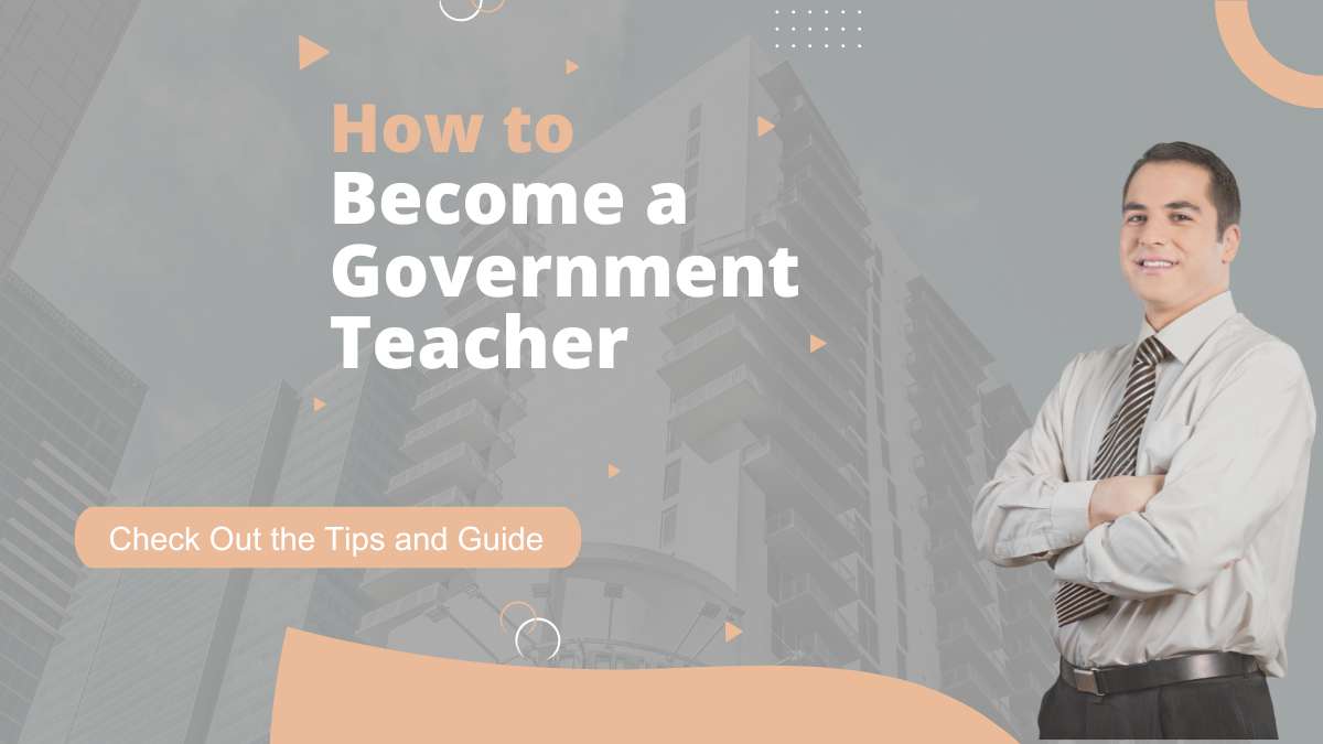 How To Become a Governmen Teacher