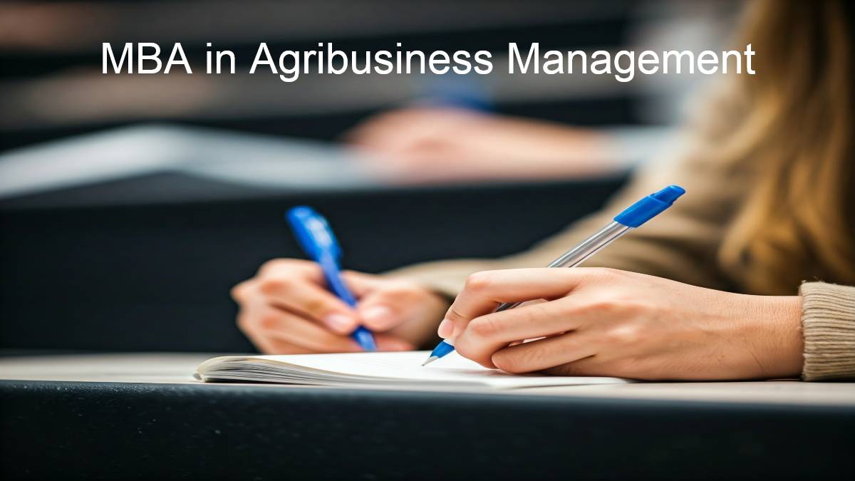 MBA in Agribusiness Management Top Colleges, Career Scope, Eligibility, and Job Opportunities in India