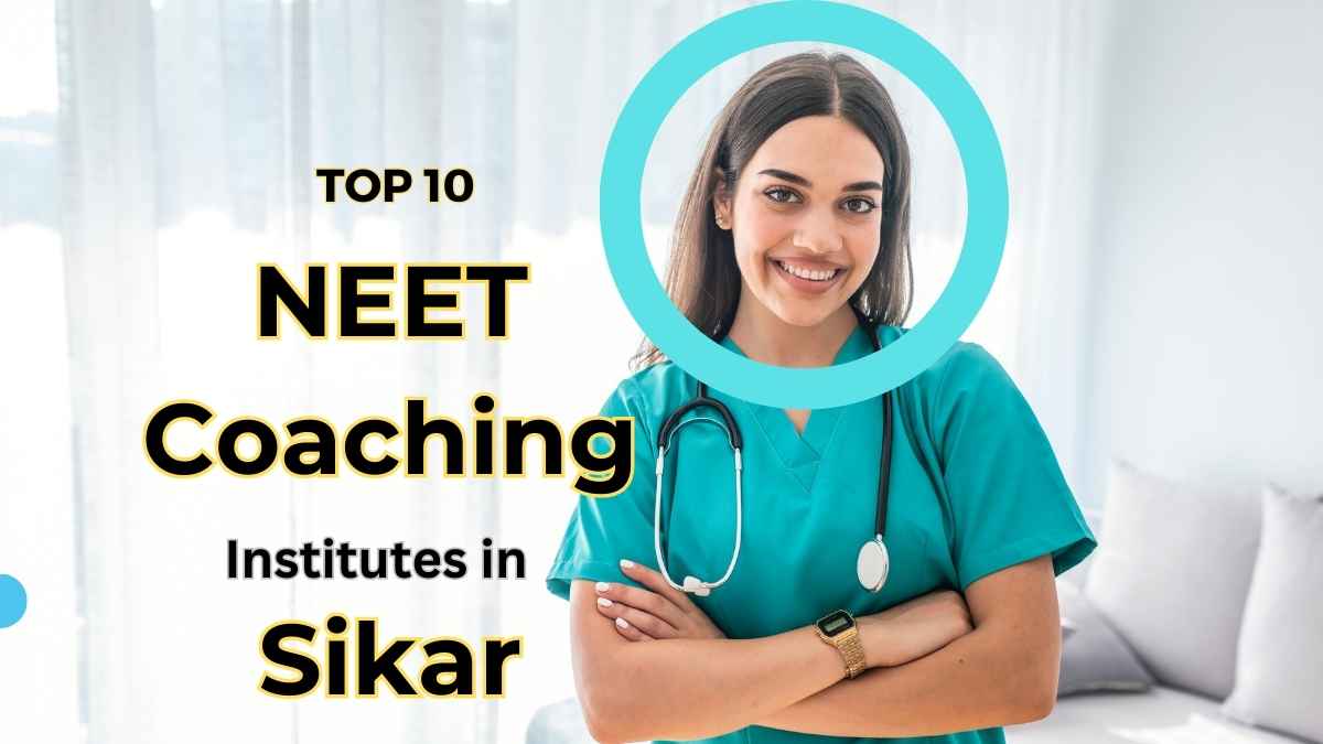 Top NEET Coaching Institutes in Sikar, Fee Structure, Study Materials, Hostel Facilities