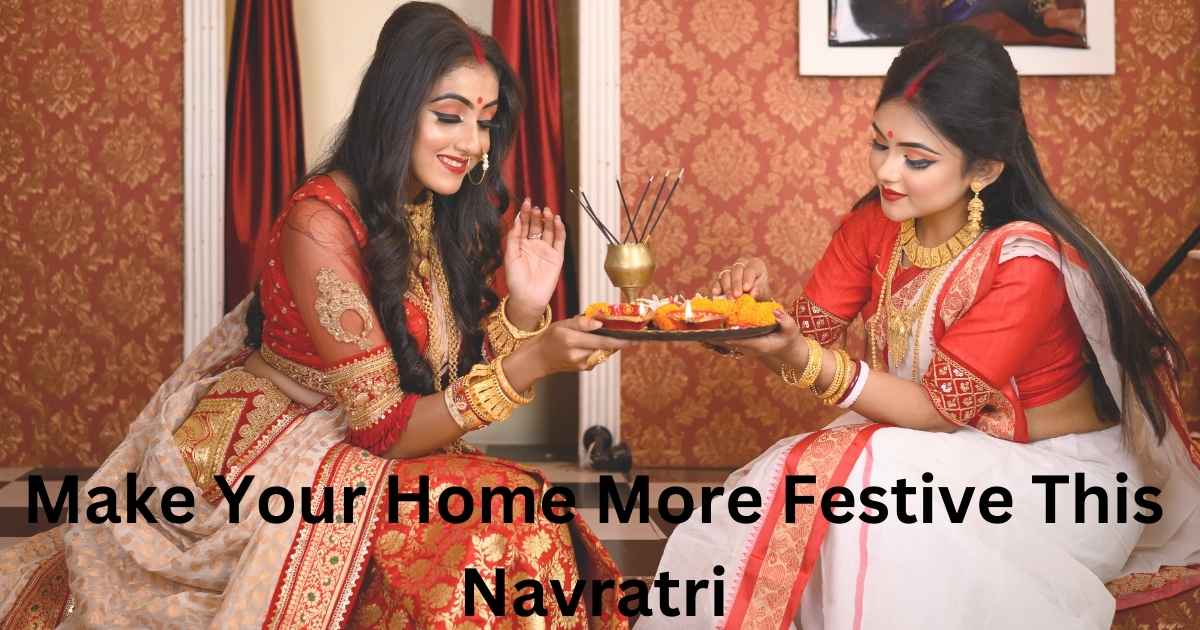 9 Ways To Make Your Home More Festive This Navratri