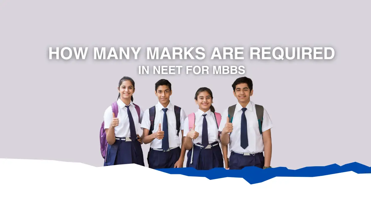 How Many Marks are Required in NEET for MBBS?