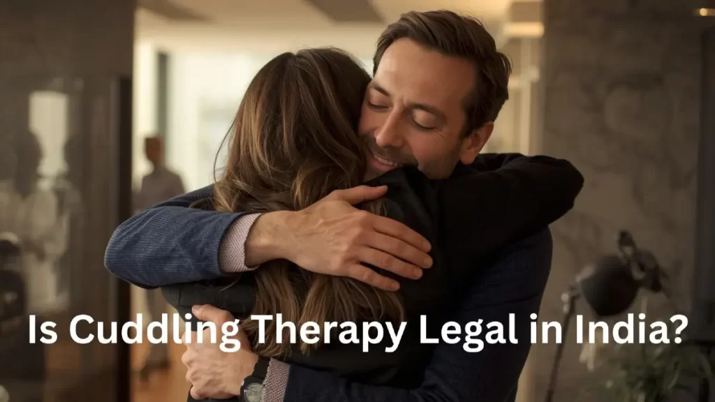 Is Cuddling Therapy Legal in India
